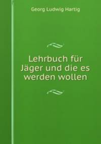 Lehrbuch fur Jager und die es werden wollen.