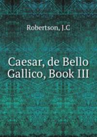 Caesar, de Bello Gallico, Book III