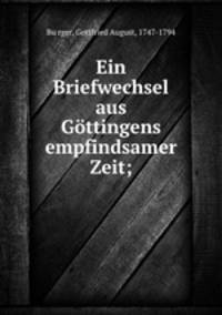 Ein Briefwechsel aus Gottingens empfindsamer Zeit;