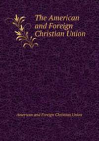 The American and Foreign Christian Union