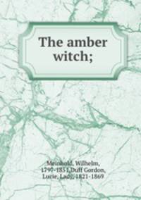 The amber witch;