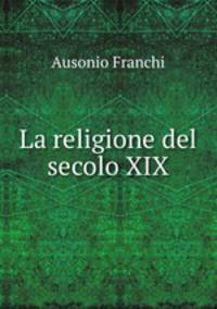 La religione del secolo XIX.