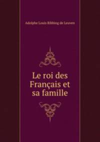 Le roi des Francais et sa famille