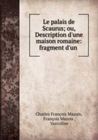 Le palais de Scaurus; ou, Description d