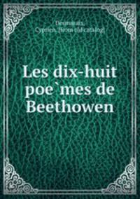 Les dix-huit poe?mes de Beethowen