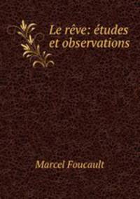 Le reve: etudes et observations