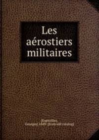 Les ae?rostiers militaires