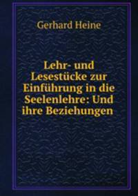 Lehr- und Lesestucke zur Einfuhrung in die Seelenlehre: Und ihre Beziehungen .