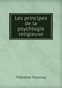 Les principes de la psychlogie religieuse