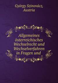 Allgemeines osterreichisches Wechselrecht und Wechselverfahren in Fragen und .