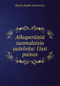 Alkuperaisia suomalaisia uuteloita: Uusi painos