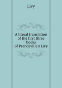A literal translation of the first three books of Prendeville