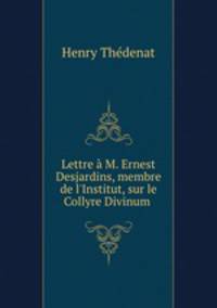 Lettre a M. Ernest Desjardins, membre de l