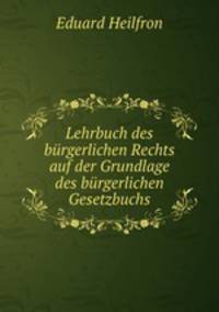 Lehrbuch des burgerlichen Rechts auf der Grundlage des burgerlichen Gesetzbuchs