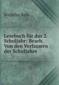 Lesebuch fur das 2. Schuljahr: Bearb. Von den Verfassern der Schuljahre