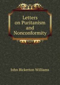 Letters on Puritanism and Nonconformity