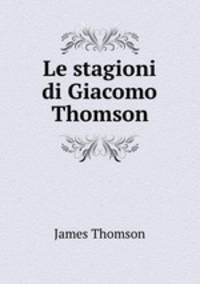 Le stagioni di Giacomo Thomson