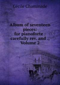 Album of seventeen pieces: for pianoforte : carefully rev. and ., Volume 2