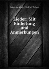Lieder: Mit Einleitung und Anmerkungen