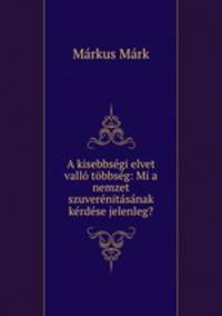 A kisebbsegi elvet vallo tobbseg: Mi a nemzet szuverenitasanak kerdese jelenleg?