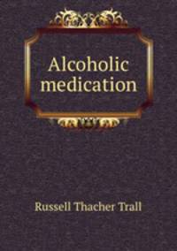 Alcoholic medication