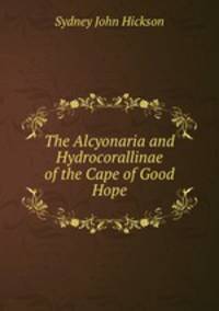 The Alcyonaria and Hydrocorallinae of the Cape of Good Hope
