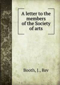 A letter to the members of the Society of arts