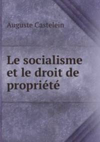 Le socialisme et le droit de propriete