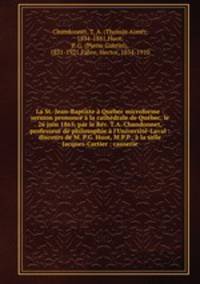 La St.-Jean-Baptiste a Quebec microforme : sermon prononce a la cathedrale de Quebec, le 26 juin 1865, par le Rev. T.A. Chandonnet, professeur de philosophie a l