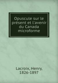 Opuscule sur le present et l