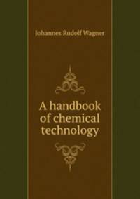 A handbook of chemical technology