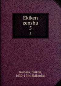 Ekiken zenshu. 5