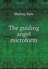 The guiding angel microform