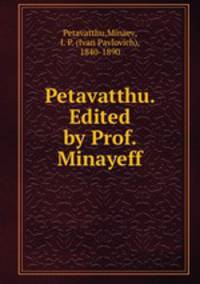 Petavatthu. Edited by Prof. Minayeff