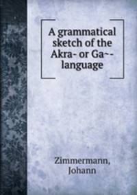 A grammatical sketch of the Akra- or Ga?-language