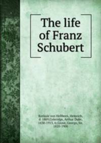 The life of Franz Schubert