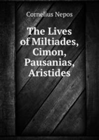 The Lives of Miltiades, Cimon, Pausanias, Aristides