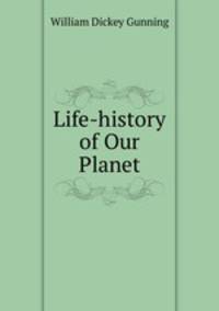 Life-history of Our Planet