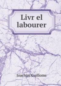 Livr el labourer