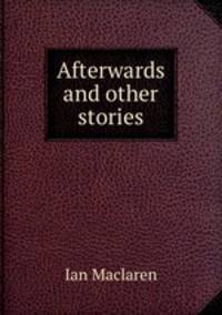 Afterwards and other stories