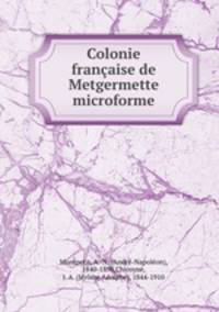 Colonie francaise de Metgermette microforme