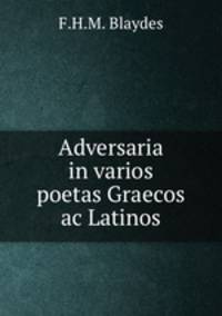 Adversaria in varios poetas Graecos ac Latinos
