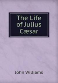 The Life of Julius C?sar