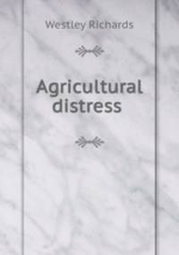 Agricultural distress .
