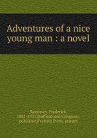Adventures of a nice young man : a novel