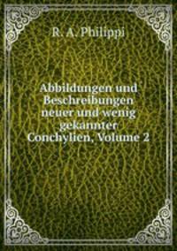 Abbildungen und Beschreibungen neuer und wenig gekannter Conchylien, Volume 2
