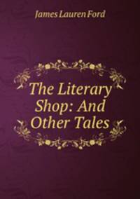 The Literary Shop: And Other Tales