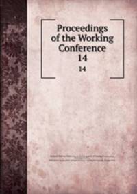 Proceedings of the Working Conference. 14