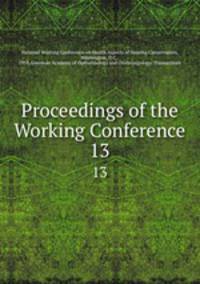Proceedings of the Working Conference. 13