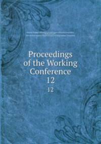 Proceedings of the Working Conference. 12